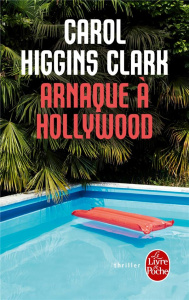 Arnaque à Hollywood. Une enquête de Regan Reilly - Higgins Clark Carol ; Taupeau Béatrice
