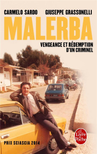 Malerba. Vengeance et rédemption d'un criminel - Sardo Carmelo ; Grassonelli Giuseppe ; Ferraro Giu