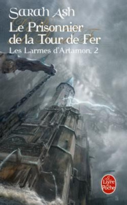 Les Larmes d'Artamon Tome 2 : Le Prisonnier de la Tour de Fer - Ash Sarah ; Carrière Colette