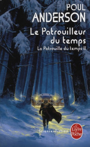 La Patrouille du temps Tome 2 : Le patrouilleur du temps - Anderson Poul