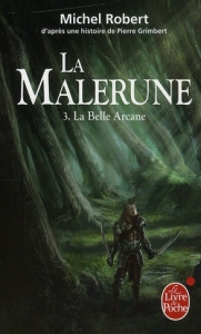 La Malerune Tome 3 : La Belle Arcane - Grimbert Pierre ; Robert Michel