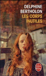 Les corps inutiles - Bertholon Delphine
