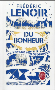 Du bonheur. Un voyage philosophique, Edition collector - Lenoir Frédéric