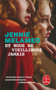 Et nous ne vieillirons jamais - Melamed Jennie ; Prémonville Marie de