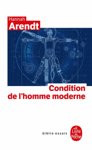 Condition de l'homme moderne - Arendt Hannah ; Fradier Georges ; Adler Laure ; Ri