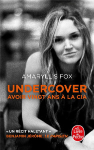 Undercover. Avoir vingt ans à la CIA - Fox Amaryllis ; Defert Dominique