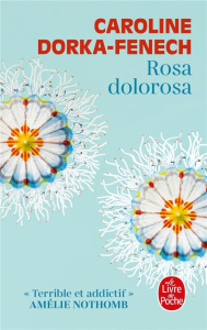 Rosa dolorosa - Dorka-Fenech Caroline