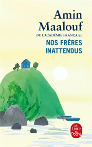 Nos frères inattendus - Maalouf Amin