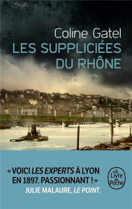 Félicien Perrier Tome 1 : Les suppliciées du Rhône - Gatel Coline