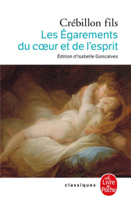 Les égarements du coeur et de l'esprit - Crébillon Fils ; Goncalves Isabelle