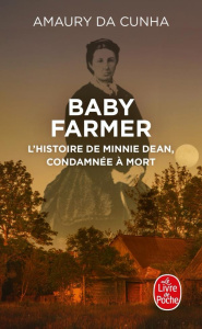 Baby Farmer. L'histoire de Minnie Dean, condamnée à mort - Da Cunha Amaury