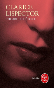 L'Heure de l'étoile. A hora de estrela - Lispector Clarice ; Wünscher Marguerite ; Cortanze