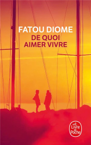 De quoi aimer vivre - Diome Fatou