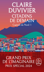 Cycle de la Tour de garde. Capitale du Nord Tome 1 : Citadins de demain - Duvivier Claire
