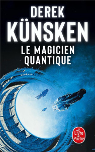 Cycle de l'évolution quantique Tome 1 : Le magicien quantique - Künsken Derek ; Goullet Gilles