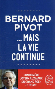 ... mais la vie continue - Pivot Bernard