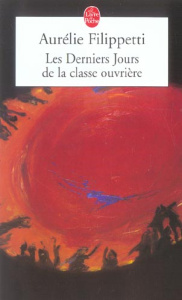 Les Derniers Jours de la classe ouvrière - Filippetti Aurélie