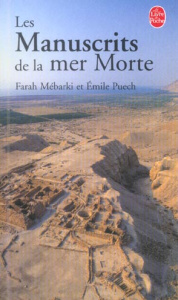 Les Manuscrits de la mer Morte - Mébarki Farah ; Puech Emile
