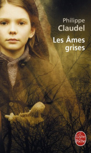 Les Ames grises - Claudel Philippe