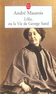 Lélia ou la vie de George Sand - Maurois André
