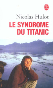 Le Syndrome du Titanic - Hulot Nicolas
