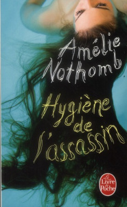 Hygiène de l'assassin - Nothomb Amélie