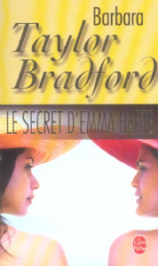 Le Secret d'Emma Harte - Bradford Barbara Taylor ; Charlès Eveline