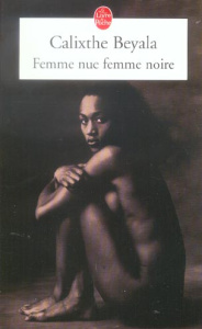 Femme nue, femme noire - Beyala Calixthe