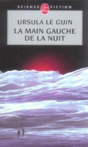 La Main gauche de la nuit - Le Guin Ursula K. ; Bailhache Jean