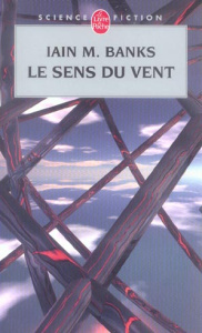 Le Sens du vent - Banks Iain M. ; Sigaud Bernard