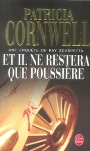 Une enquête de Kay Scarpetta : Et il ne restera que poussière - Cornwell Patricia ; Japp Andrea-H