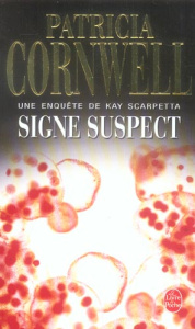 Une enquête de Kay Scarpetta : Signe suspect - Cornwell Patricia ; Japp Andrea-H