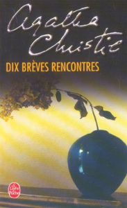Dix brèves rencontres - Christie Agatha