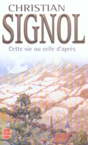 Cette vie ou celle d'après - Signol Christian