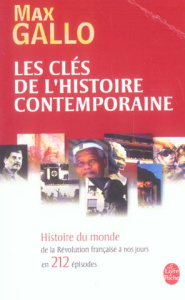 Les Clés de l'histoire contemporaine. Histoire du monde de la Révolution française à nos jours en 21 - Gallo Max
