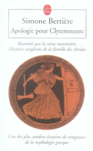 Apologie pour Clytemnestre - Bertière Simone