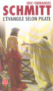 L'Evangile selon Pilate. Suivi du Journal d'un roman volé - Schmitt Eric-Emmanuel
