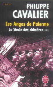 Le Siècle des chimères Tome 3 : Les Anges de Palerme - Cavalier Philippe