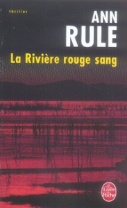 La Rivière rouge sang - Rule Ann ; Forget-Menot Claire