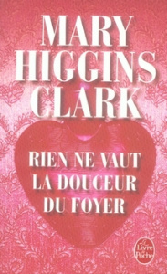 Rien ne vaut la douceur du foyer - Higgins Clark Mary ; Damour Anne