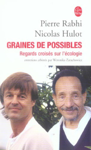Graines de possibles. Regards croisés sur l'écologie - Hulot Nicolas ; Rabhi Pierre ; Zarachowicz Weronik