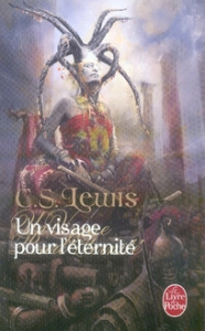 Un visage pour l'éternité / Un mythe réinterprété - Lewis C-S