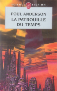 La Patrouille du temps - Anderson Poul ; Arcilla-Bonaz Claudine ; Deutsch M