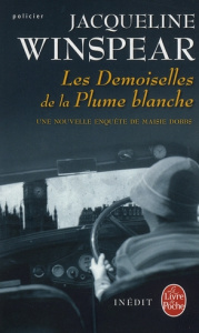 LES DEMOISELLES DE LA PLUME BLANCHE - WINSPEAR JACQUELINE