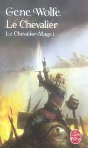 Le Chevalier-Mage Tome 1 : Le chevalier - Wolfe Gene ; Durastanti Pierre-Paul