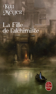 La fille de l'alchimiste - Meyer Kai ; Périgaut Françoise