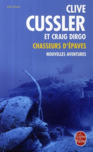 Chasseurs d'épaves, nouvelles aventures - Cussler Clive ; Dirgo Craig