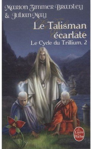 Le Cycle du Trillium Tome 2 : Le Talisman écarlate - Zimmer Bradley Marion ; Norton André ; Piat Jean-B