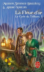 Le Cycle du Trillium Tome 3 : La dame du Trillium - Zimmer Bradley Marion ; Norton André ; Cherisey Ch