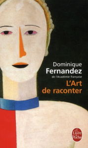 L'Art de raconter - Fernandez Dominique